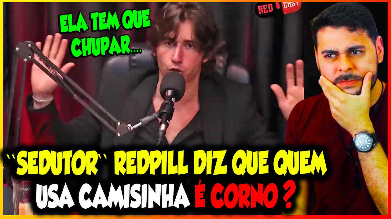 "SEDUTOR" REDPILL DIZ QUE QUEM USA CAMISINHA É CORNO?