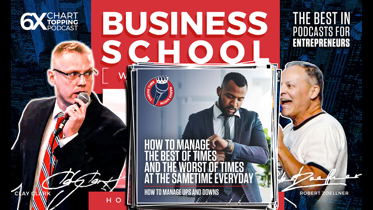 Business | How to Manage the Best of Times and the Worst of TImes at the Same Time Everyday