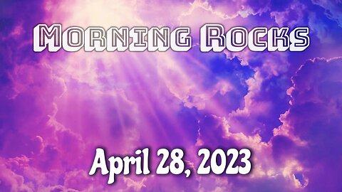 🌄 Morning Rocks - 4.28.23 🐟