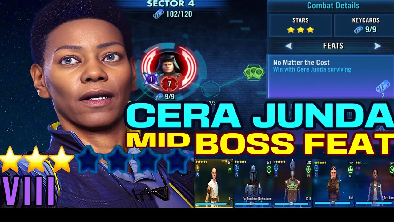 [SECTOR 4] MID BOSS FEAT w/3⭐️CERA JUNDA + REY & SCOUNDRELS - SWGOH