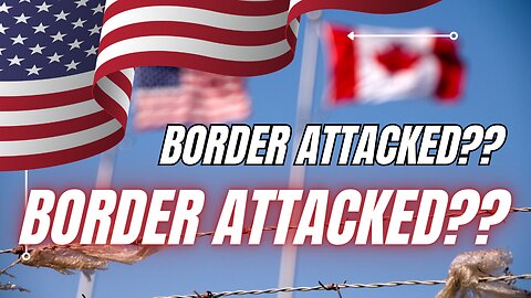 US/CANADA BORDER EXPLOSION!! DELIBERATE?