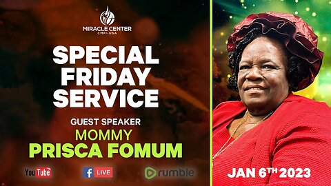 Special Friday Service with Mommy Prisca Fomum! - January 6th, 2023