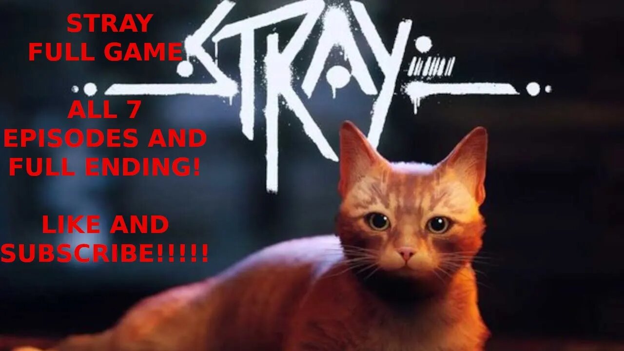 STRAY GAMEPLAY EPISODES - WHOLE GAME FROM START TO FINISH