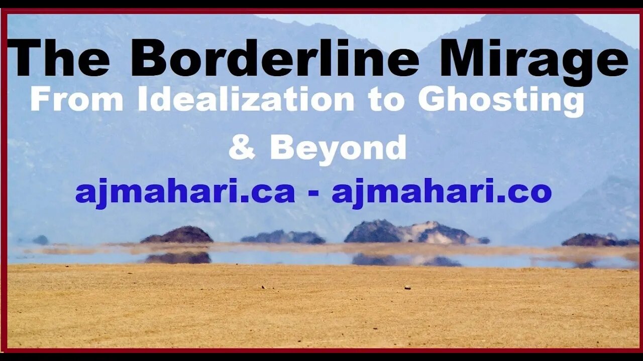 Borderline Personality An Emotional Mirage For Codependents From Idealization to Ghosting & Beyond