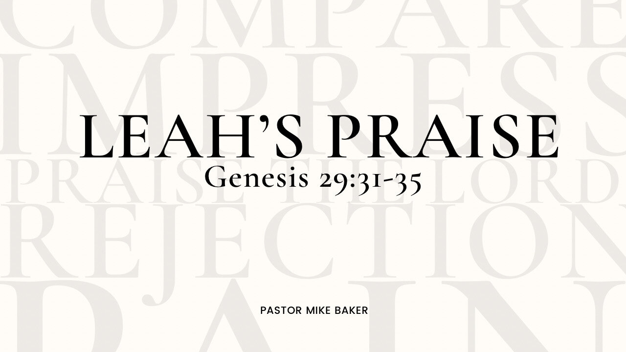 Leah’s Praise - Genesis 29:31-35