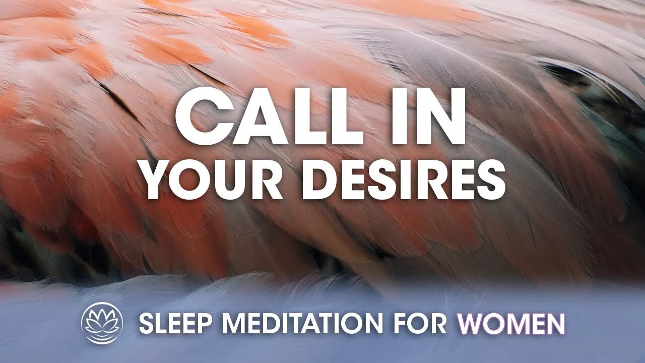 Call In What You Desire // Sleep Meditation for Women