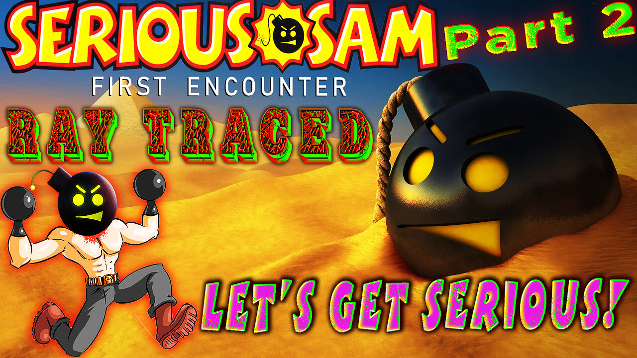 Serious Sam: The First Encounter [ Ray Traced ] Let's Get Serious! || Part 2 ||