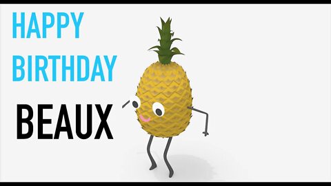 Happy Birthday BEAUX! - PINEAPPLE Birthday Song