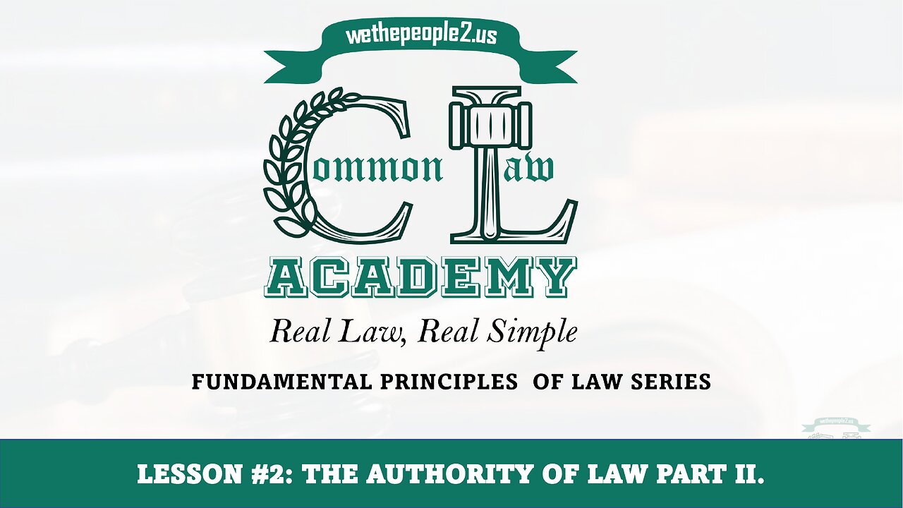 Lesson 2: The Authority of Law Pt II: Grants of Authority