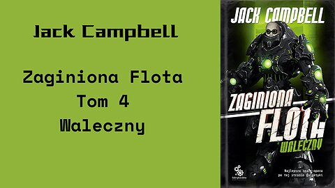 Jack Campbell Zaginiona flota Tom 4 Waleczny