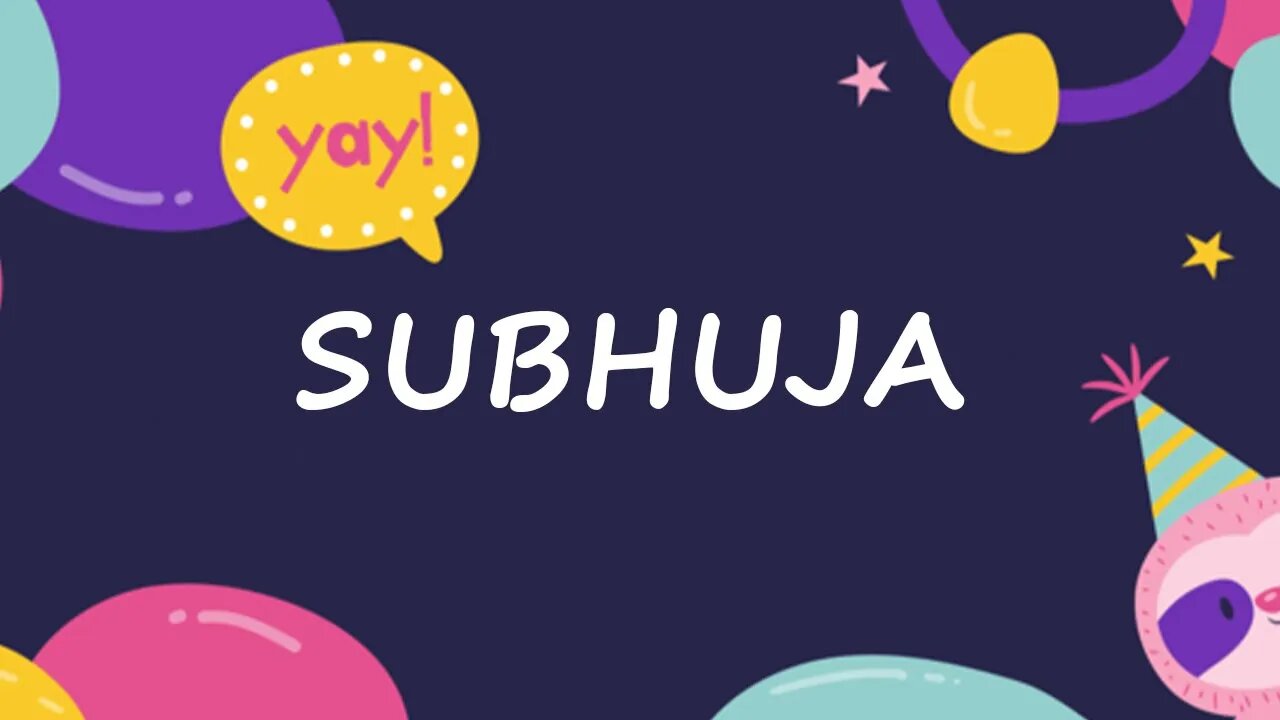 Happy Birthday to Subhuja - Birthday Wish From Birthday Bash