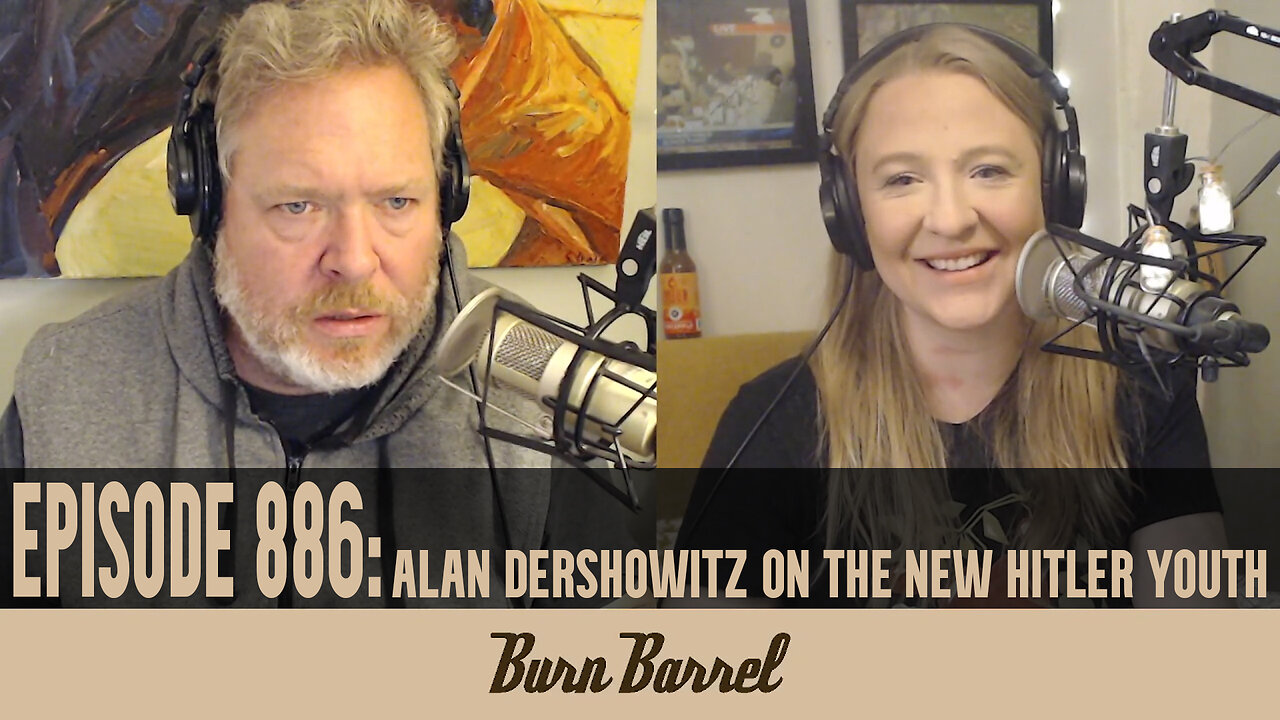 EPISODE 886: Alan Dershowitz on the New Hitler Youth