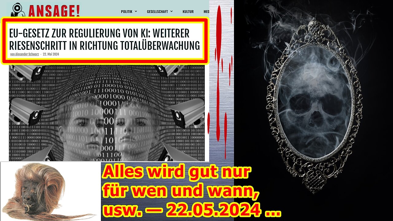 Alles wird gut nur für wen und wann, usw. — 22.05.2024 (Teil 2) ...