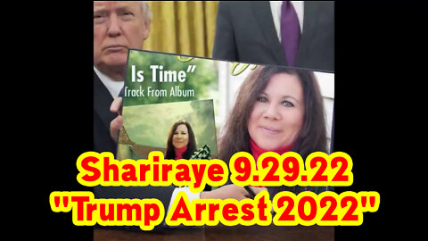 Shariraye Shocking News 9.29.22 "Trump Arrest 2022"