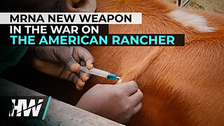 MRNA NEW WEAPON IN THE WAR ON THE AMERICAN RANCHER