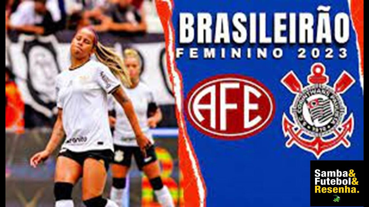 Brasileirão 2023 Feminino 4º Jogo Ferroviária 1 x 4 Corinthians