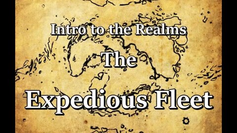 Intro to the Realms S3E21 - The Expedious Fleet