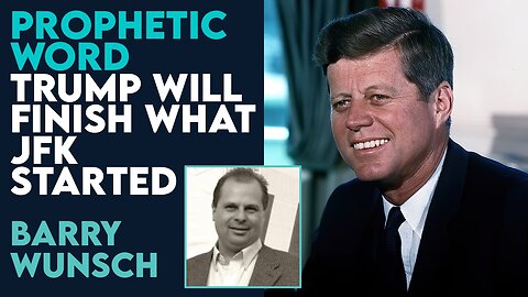 Barry Wunsch Prophetic Encounter: Trump Will Finish What JFK Started! | Nov 22 2023