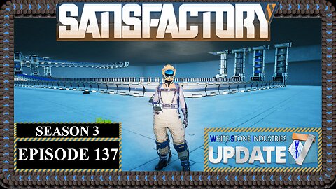 Modded | Satisfactory U7 | S3 Episode 137