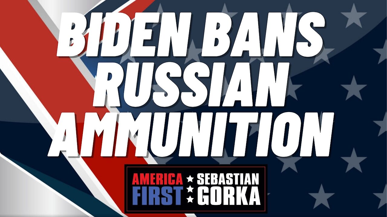 Biden bans Russian ammunition. AWR Hawkins with Sebastian Gorka on AMERICA First