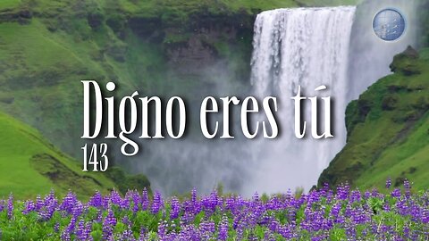 143. DIGNO ERES TU - Red ADvenir Himnos