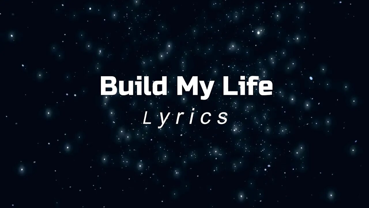 Build My Life Lyrics