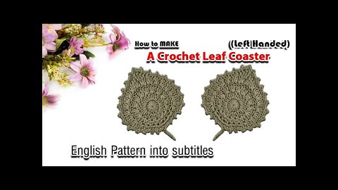 How to make a crochet leaf coaster - left handed.