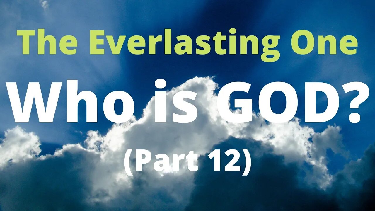 Who is GOD? | Part 12