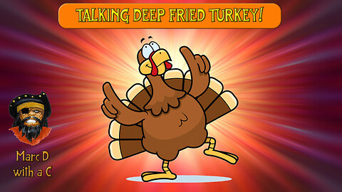 Talking Deep Fried Turkey