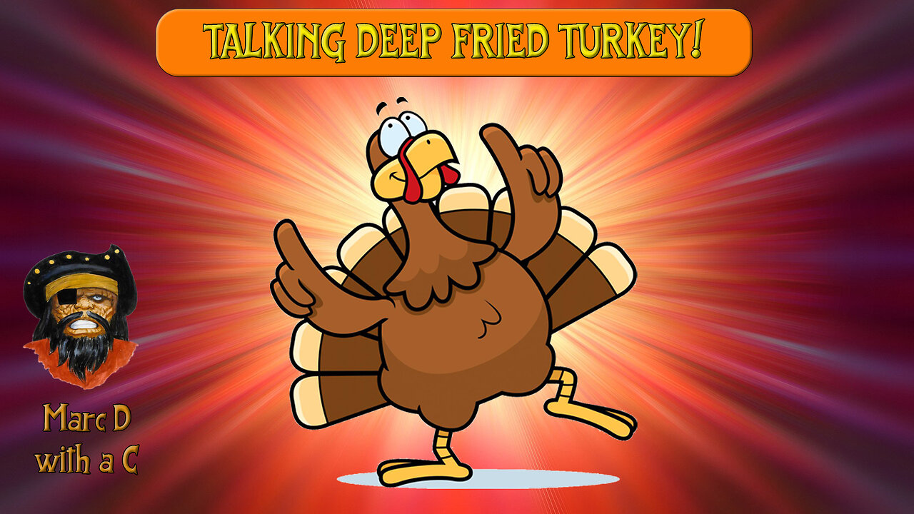 Talking Deep Fried Turkey