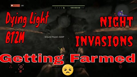 Dying Light Its Been Over 5 months Now I Am Getting Farmed During This Night Invasion