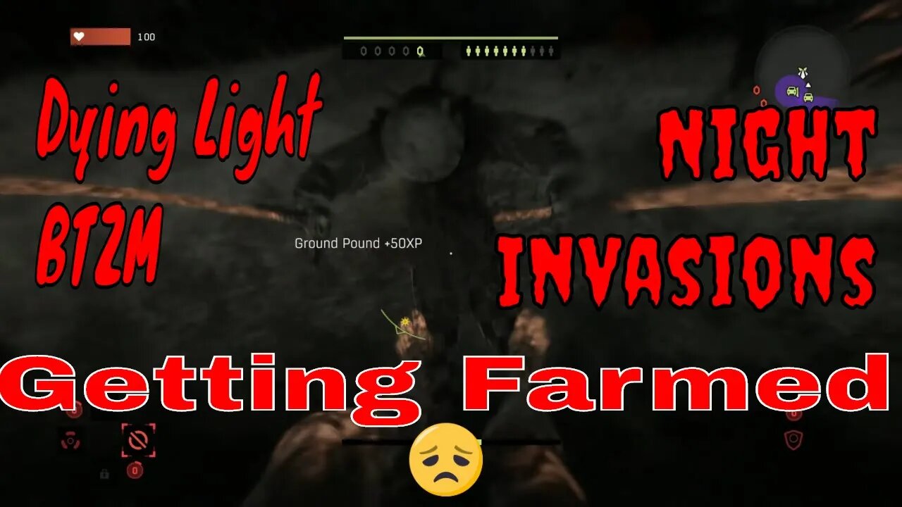 Dying Light Its Been Over 5 months Now I Am Getting Farmed During This Night Invasion