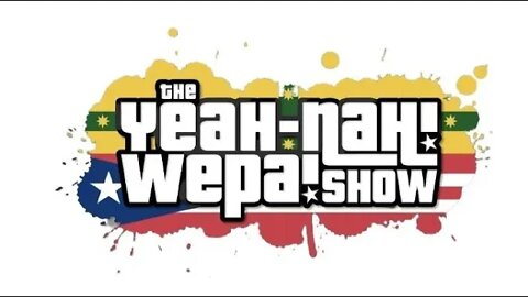 The Yeah-Nah Wepa Show #73