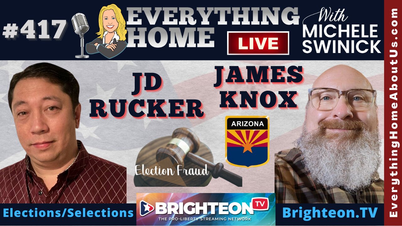 417: JD RUCKER & JAMES KNOX - Arizona Update, Election Fraud, America Has Been TAKEN OVER...Learn How To Save Her!