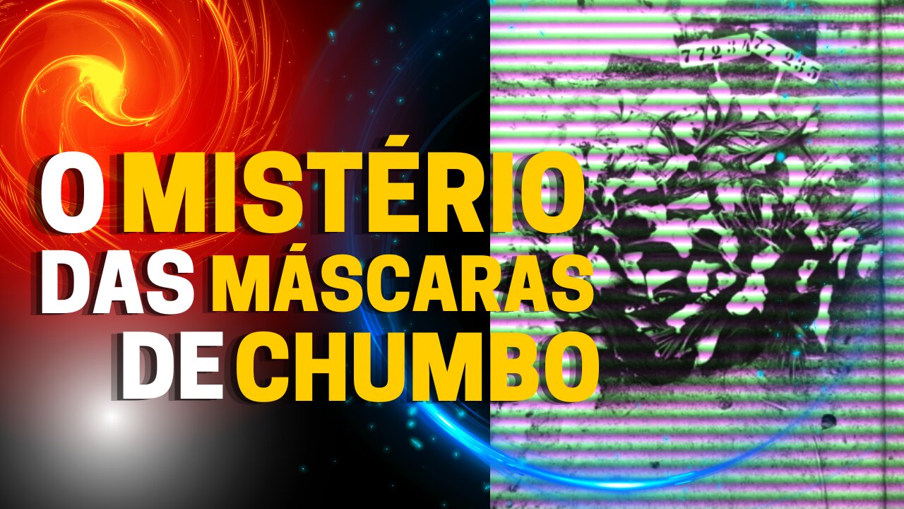 O MISTÉRIOSO CASO DAS MÁSCARAS DE CHUMBO