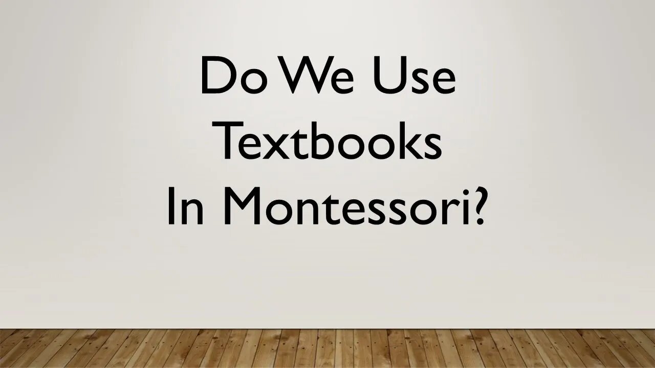 Do Montessori Schools Use Textbooks?