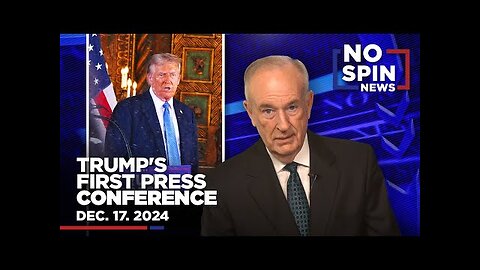 Bill Analyzes Donald Trump s First Press Conference as President-elect | December 17, 2024