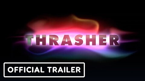 Thrasher - Official Release Date Trailer | Upload VR Showcase