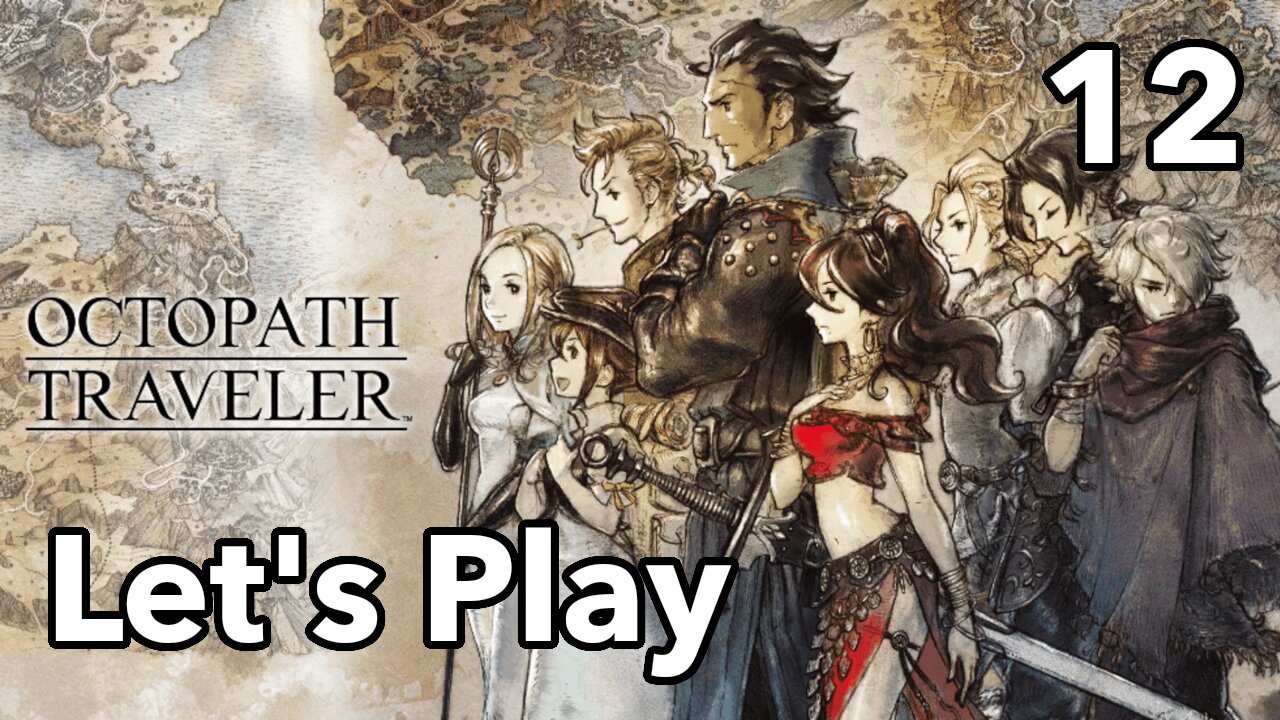 Let's Play | Octopath Traveler - Part 12