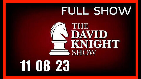 DAVID KNIGHT (Full Show) 11_08_23 Wednesday