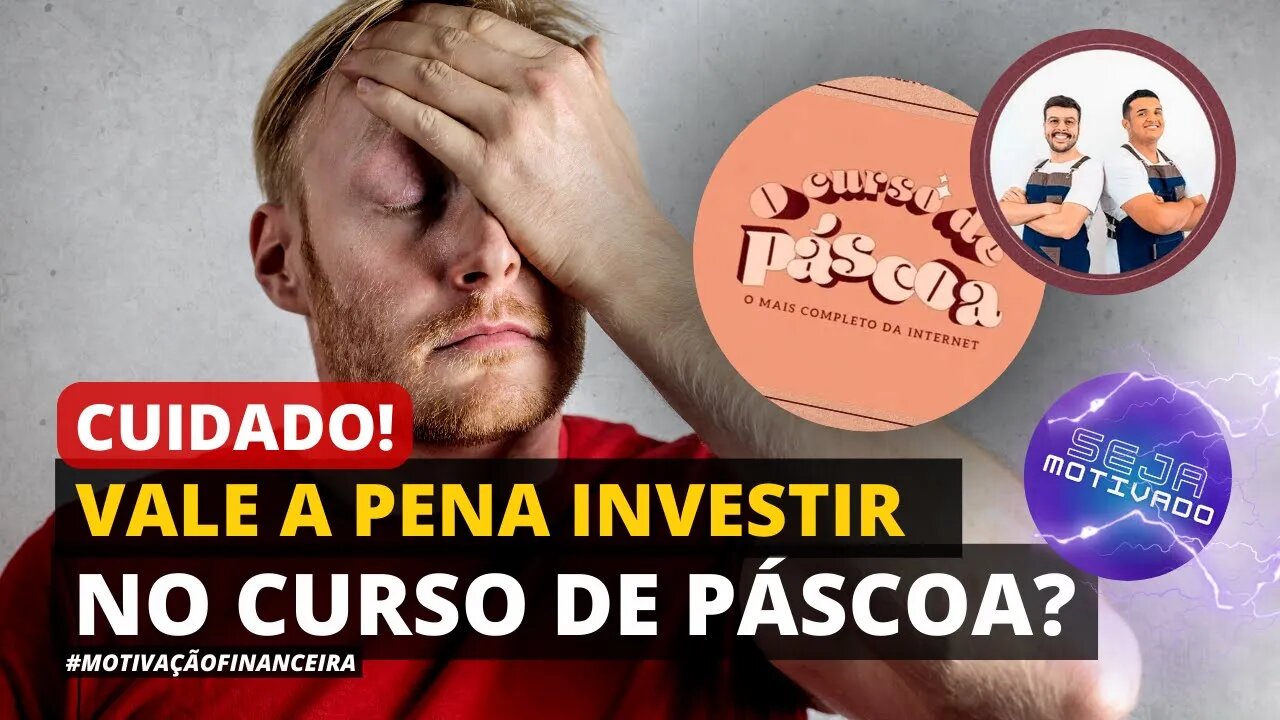 VEJA ESTE VÍDEO ANTES DE COMPRAR O CURSO DE PÁSCOA | GANHAR DINHEIRO EXTRA EM CASA (MOT. FINANCEIRA)