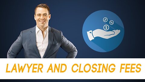 Real Estate Lawyer and Closing Fees