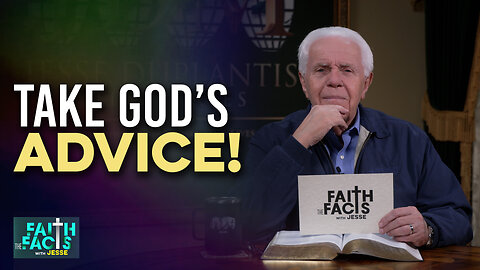 Faith the Facts: Take God’s Advice!