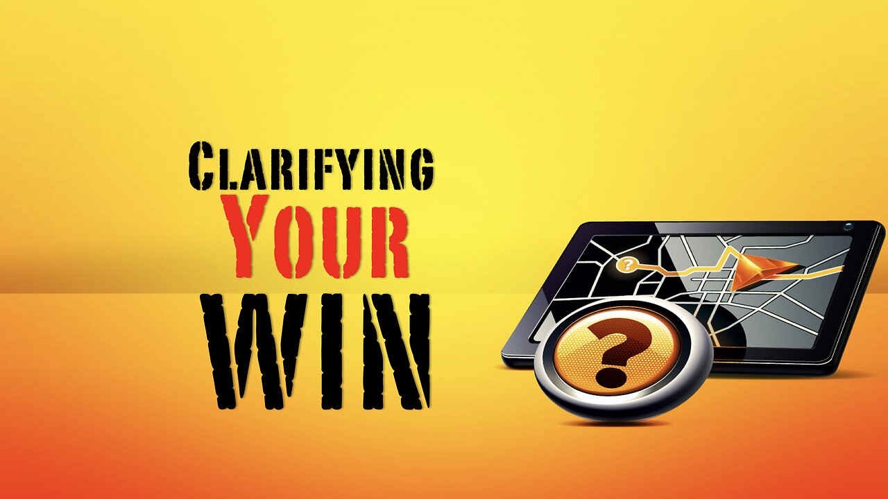 Clarifying Your Win
