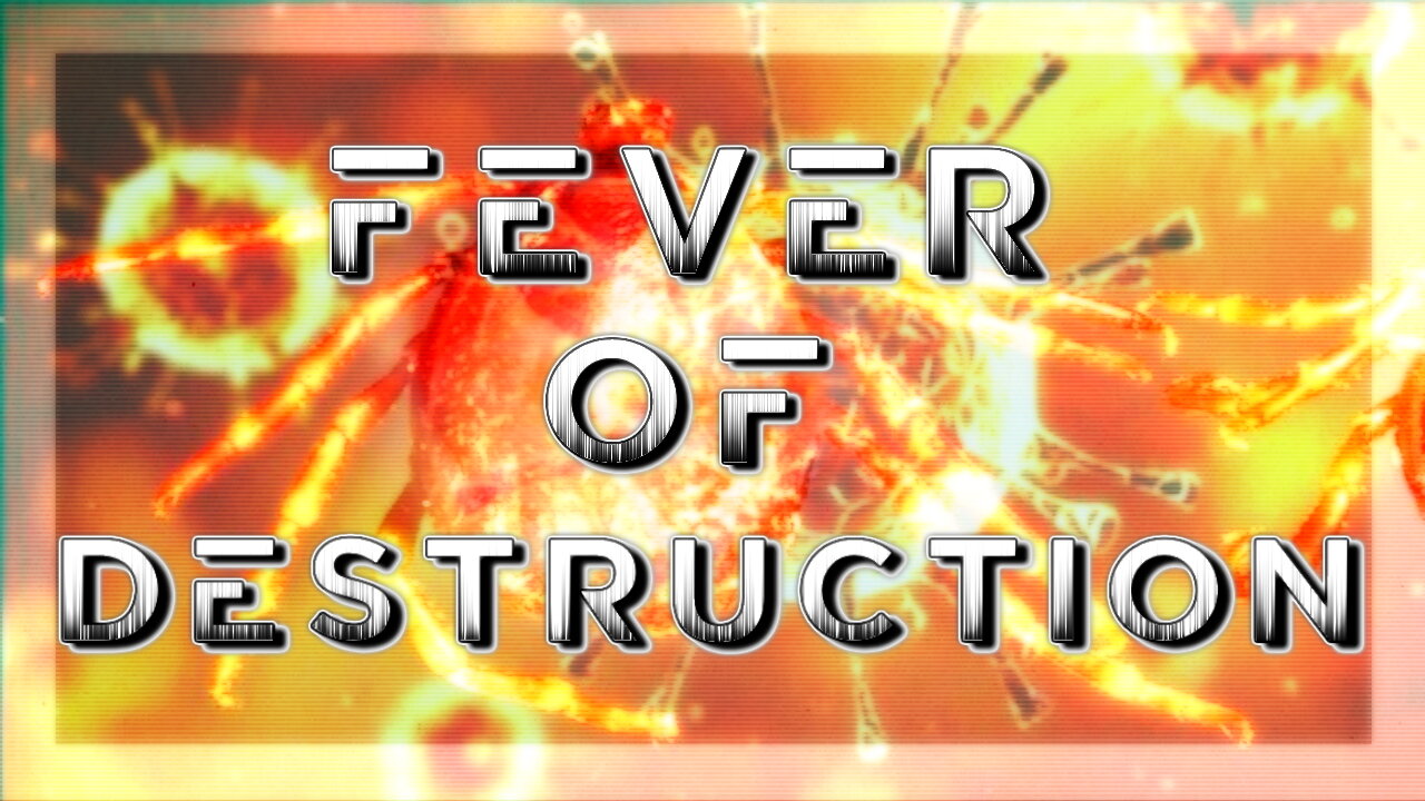 Fever of Destruction