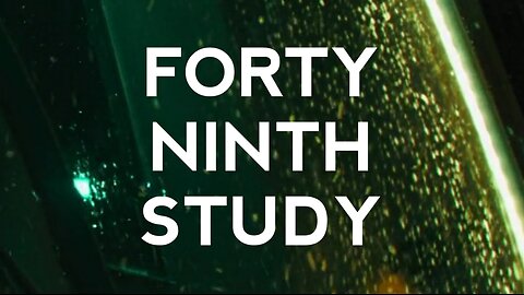 Forty Ninth Study