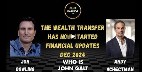 Jon Dowling & Andy Schectman The Wealth Transfer Has Now Started. GET YOUR HOUSE IN ORDER. JGANON