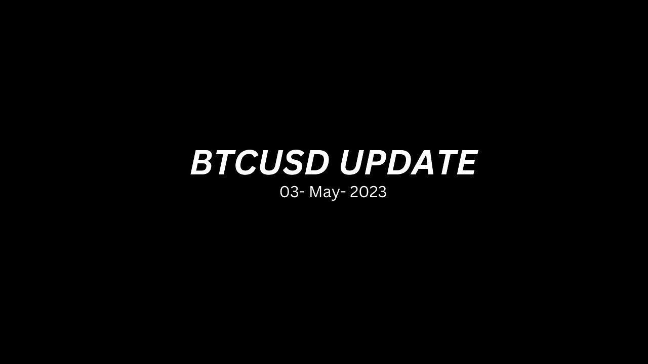 BTCUSD MARKET UPDATE 03-05-2023