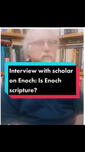 Interview with Enochic Scholar #2: Is the Book of Enoch Scripture?