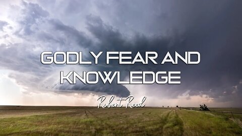 Robert Reed - Godly Fear and Knowledge